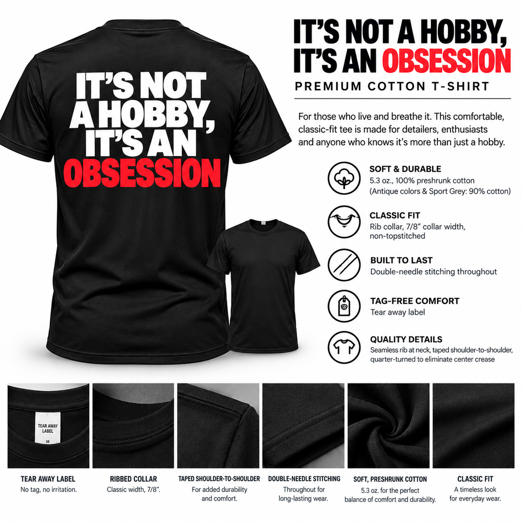 It's Not a Hobby, It's an Obsession T Shirt By Super Clean
